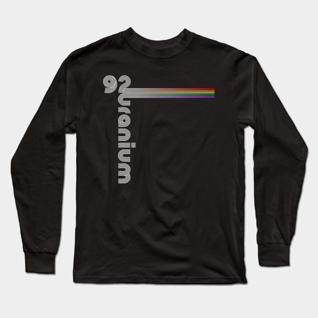 Uranium 92 Long Sleeve T-Shirt by Geeky Science Nerd